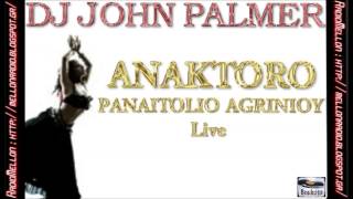 DJ JOHN PALMER - ANAKTORO (PANAITOLIO AGRINIOU) Live Mix 2014