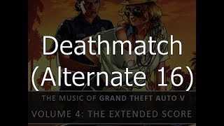Grand Theft Auto ONLINE - Deathmatch theme (Alternate 16) [SCORE UPDATE]