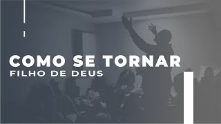 Como se tornar filho de Deus - Wagner Ribeiro