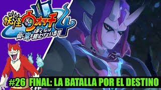 YO-KAI WATCH 4 100% | #26 FINAL La batalla por el destino del Yo-kai World