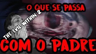 O PADRE É UM ZOMBIEEEEEEE!! | The Evil Within 2 Gameplay #5