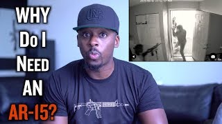 Why Do I "NEED" An AR-15?