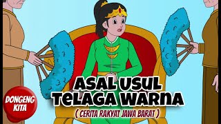 Asal Usul Telaga Warna ~ Cerita Rakyat Sukabumi Jawa Barat | Dongeng Kita
