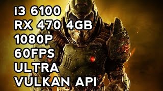 Doom i3 6100 RX 470 4GB 1080P 60FPS VULKAN ULTRA