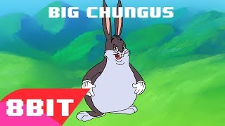 Big Chungus (8 Bit Cover) [CG5] - 8 Bit Paradise