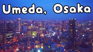 Japan Adventure: Umeda, Osaka! ✧ Umeda Sky Building