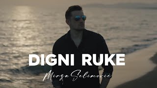 MIRZA SELIMOVIC - DIGNI RUKE (OFFICIAL VIDEO) 2018