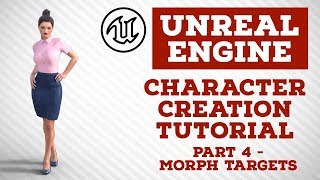 Unreal Engine | Character Creation Tutorial | Part 4 - Morph Targets