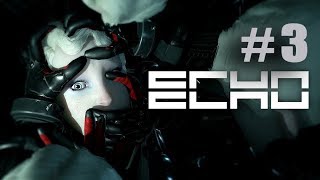 ECHO прохождение на русском #3