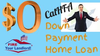CalHFA [Home Loans] What you need to know {CalHFA Loan} Zero Down Loan (No Down Payment)  Mortgage