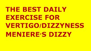 Vertigo Exercises: The Best Exercise for Vertigo/Meniere's Disease/Dizziness treatment at home