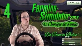 Farming Simulator 2013 | La Chronique du Fermier #4: Du Nouveau Matos [G27]