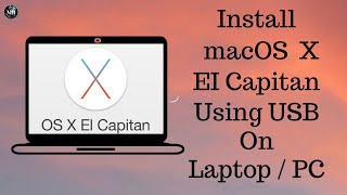 How To Install Mac OS X El Capitan 10.11.6 Using USB In windows  PC/Laptop