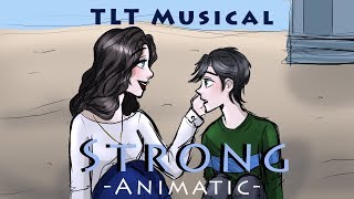 Strong |Animatic| - TLT Musical