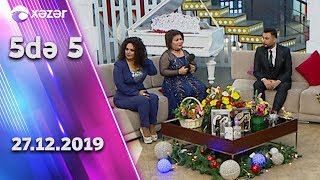 5də 5 - Ülviyyə Namazova, Mənzurə Musayeva, Telli Borçalı, Rubail Əzimov  27.12.2019