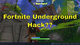 Fortnite Hack. Fortnite Underground Hack? Fortnite Underground Glitch