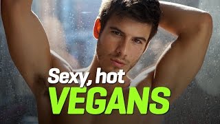 Sexy, Hot Vegans - Male Edition