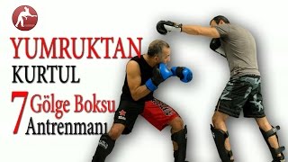 Yumruklardan Kaçmak İçin 7 Gölge Boksu Antremanı - Yumruktan Kaçma Teknikleri