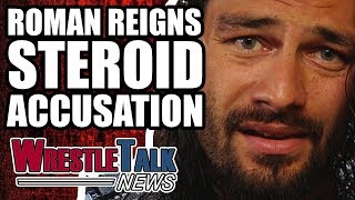 Roman Reigns STEROID ACCUSATIONS! | WrestleTalk News Jan. 2018