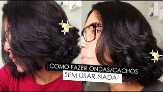 Como fazer cachos/ondas sem usar nada! - Gabriel Souza