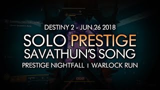 Solo "Savathun's Song" Prestige Nightfall (Warlock) - June 26, 2018 Reset
