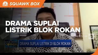 Drama Suplai Listrik Blok Rokan, Pemerintah Harus Turun Tangan