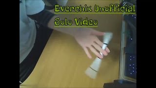 Everchix Unofficial Solo Video