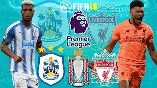 FIFA 18 | Huddersfield vs Liverpool | Premier League 2017/18 | Prediction Gameplay