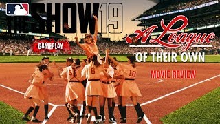 The Show 19 Gameplay | A League of Their Own Movie Review (Spoiler Alert)