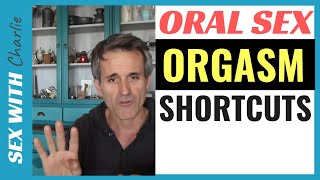 Oral Sex Orgasm Shortcut Tips