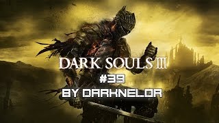 Dark Souls III - Серия 39 (Великий Архив)