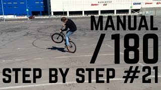 Step by Step #21: Как сделать мэнуал 180 (How to Manual to180 MTB/BMX)