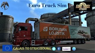 Euro Truck Simulator 2 | Calais to Strasbourg | Man TGX Euro 6