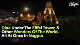 Dine Under The Eiffel Tower At  Wonders Of World In Nagpur | Curly Tales