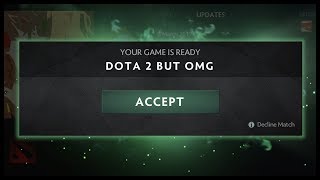 Dota 2 But OMG
