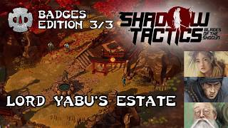 Shadow Tactics Badges Edition | level 5 - Lord Yabu's estate (3/3) | kill everybody