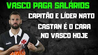 ALELUIA | VASCO PAGA SALÁRIOS DE JOGADORES E FUNCIONÁRIOS | CASTAN LÍDER NATO | RECADO DE MAXI LÓPEZ