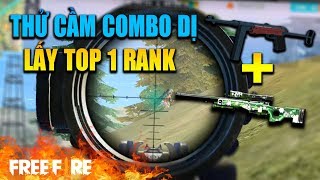 [Garena Free Fire] Thử thách cầm Combo dị lấy Top 1 | TTD