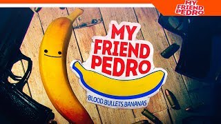 ? МОЙ ДРУГ ПЕДРО - БАНАН ?  ► My Friend Pedro прохождение