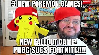 Gaming News: 3 New POKEMON games! New Fallout 76! Pubg SUES Fortnite!