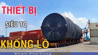 Thiết Bị Siêu To Khổng Lồ Nhất Việt Nam | Thiết Bị Được Vận Chuyển Và Cẩu NTN