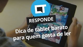Qual o melhor tablet barato da atualidade? [CT Responde]