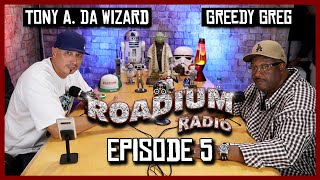 GREEDY GREG - EPISODE 5 - ROADIUM RADIO  - TONY VISION - HOSTED BY TONY A.