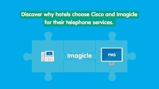 Discover why hotels choose Cisco and Imagicle for their telephone services