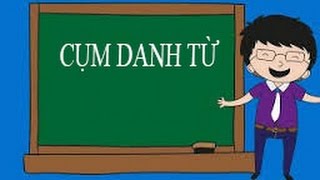 UNIT 7 -  CỤM DANH TỪ [Ngữ pháp cơ bản  - #7]