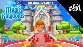 MICHAEL DARLING UNLOCKED | Disney Magic Kingdoms | #51