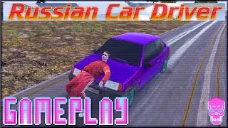 Russian Car Driver - Fun Facts - [PC VERSION GAMEPLAY]