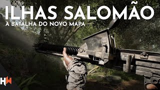 Batalha das ILHAS SALOMÃO. Novo MAPA do Battlefield 5