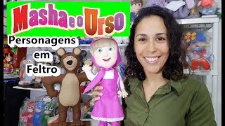 Personagens Masha e o Urso em Feltro /Decoração de Festa Infantil #outubroTODODIA