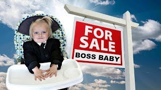 BOSS BABY SELLS OUR HOUSE!!!